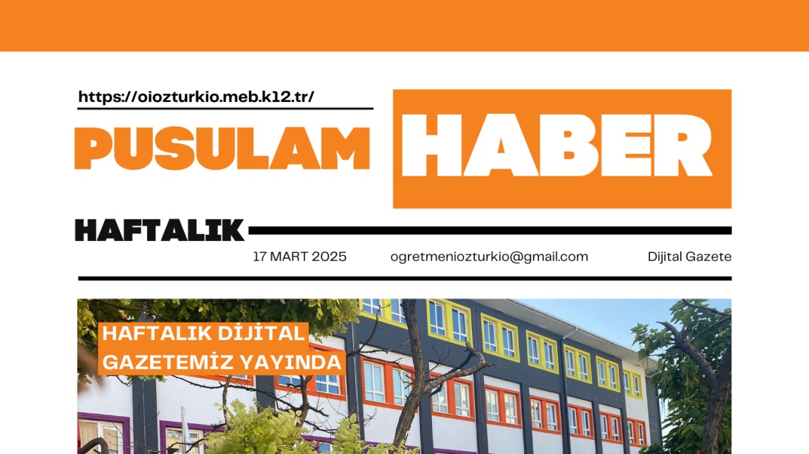 HAFTALIK DİJİTAL OKUL GAZETEMİZ PUSULAM HABER YAYINDA